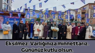 Eksilmez: Varlığınıza minnettarız. Gününüz kutlu olsun.