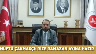 Müftü Çakmakçı: Rize Ramazan Ayına Hazır