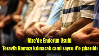 Rize’de Enderun Usulü Teravih Namazı kılınacak cami sayısı 4’e çıkarıldı