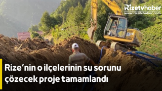 Rize’nin o ilçelerinin su sorunu çözecek proje tamamlandı