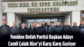 Yeniden Refah Partisi Başkan Adayı Cemil Çolak Rize’yi Karış Karış Geziyor