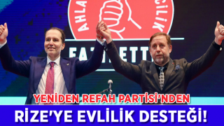 Yeniden Refah Partisi'nden Rize'ye Evlilik Desteği!