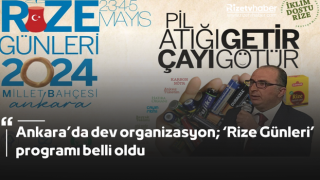 Ankara’da dev organizasyon; ‘Rize Günleri’ programı belli oldu