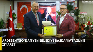 ARDEŞEN TSO‘ DAN YENİ BELEDİYE BAŞKANI ATAGÜN’E ZİYARET