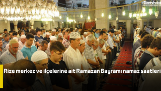 Rize merkez ve ilçelerine ait Ramazan Bayramı namaz saatleri