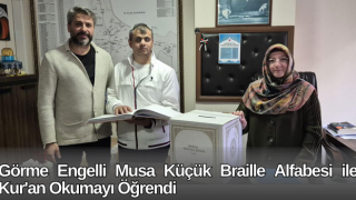 Görme Engelli Musa Küçük Braille Alfabesi ile Kur'an Okumayı Öğrendi