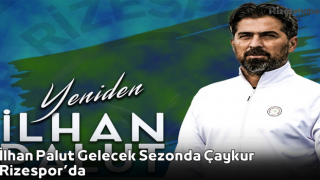 İlhan Palut Gelecek Sezonda Çaykur Rizespor’da