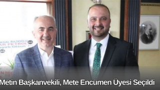 Metin Başkanvekili, Mete Encümen Üyesi Seçildi