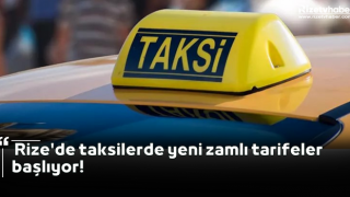 Rize'de taksilerde yeni zamlı tarifeler başlıyor!