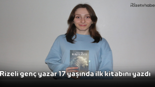 Rizeli genç yazar 17 yaşında ilk kitabını yazdı