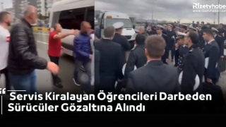 Servis Kiralayan Öğrencileri Darbeden Sürücüler Gözaltına Alındı