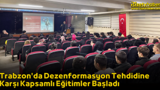 Trabzon'da Dezenformasyon Tehdidine Karşı Kapsamlı Eğitimler Başladı