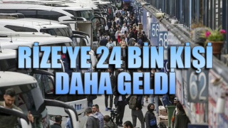 Rize’ye 24 bin kişi daha geldi