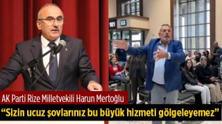 AK Parti Rize Milletvekili Harun Mertoğlu'ndan CHP Rize Milletvekili Tahsin Ocaklı'nın Rötar Protestosuna Cevap