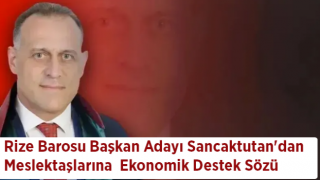 Rize Barosu Başkan Adayı Sancaktutan'dan Meslektaşlarına Ekonomik Destek Sözü