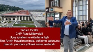 Tahsin Ocaklı’dan Rize-Artvin Havalimanında Protesto