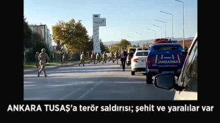 ANKARA TUSAŞ'a terör saldırısı; şehit ve yaralılar var